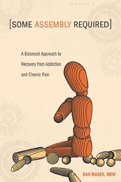 portada Some Assembly Required: A Balanced Approach to Recovery From Addiction and Chronic Pain (en Inglés)