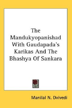 portada the mandukyopanishad with gaudapada's karikas and the bhashya of sankara (en Inglés)