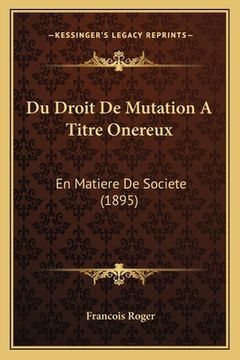 portada Du Droit De Mutation A Titre Onereux: En Matiere De Societe (1895) (en Francés)