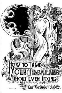 portada How to Tame Your Tikbalang Without Even Trying (en Inglés)