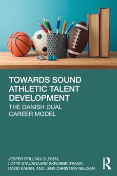 portada Towards Sound Athletic Talent Development. The Danish Dual Career Model