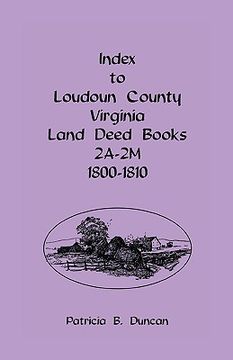 portada index to loudoun county, virginia land deed books 2a-2m, 1800-1810 (in English)