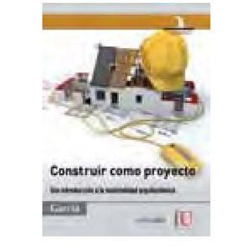 portada Construir Como Proyecto. Una Introduccion a la Materialidad Arquitectonica (in Spanish)