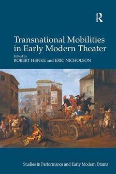 portada Transnational Mobilities in Early Modern Theater (Studies in Performance and Early Modern Drama)