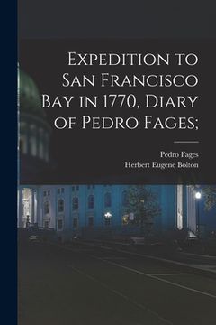 portada Expedition to San Francisco Bay in 1770, Diary of Pedro Fages; (en Inglés)