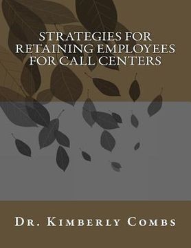 portada Strategies for Retaining Employees for Call Centers (en Inglés)