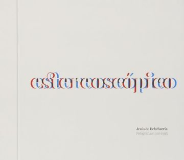 portada Jesús de Echebarria, Estereoscopico - Fotografias 1910-1935