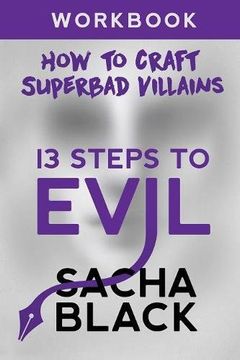 portada 13 Steps To Evil: How To Craft A Superbad Villain Workbook