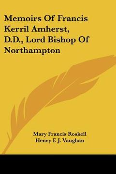 portada memoirs of francis kerril amherst, d.d., lord bishop of northampton (en Inglés)
