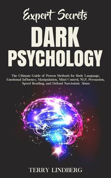 portada Expert Secrets - Dark Psychology: The Ultimate Guide of Proven Methods for Body Language, Emotional Influence, Manipulation, Mind Control, NLP, Persua