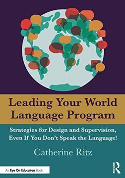 portada Leading Your World Language Program: Strategies for Design and Supervision, Even if you Don'T Speak the Language! 