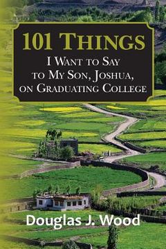 portada 101 Things I Want to Say to My Son, Joshua, on Graduating College (en Inglés)