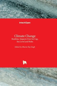 portada Climate Change: Realities, Impacts Over Ice Cap, Sea Level and Risks (en Inglés)