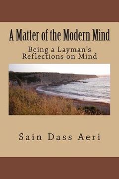 portada A Matter of The Modern Mind: (Being The reflections of a layman)