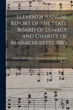 portada Eleventh Annual Report of the State Board of Lunacy and Charity of Massachusetts. 1889 (en Inglés)