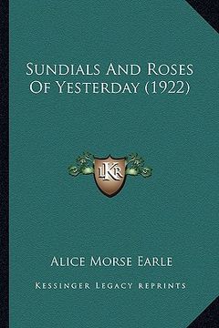 portada sundials and roses of yesterday (1922) (en Inglés)