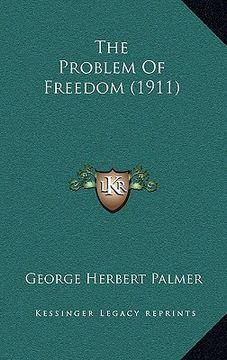 portada the problem of freedom (1911) (en Inglés)