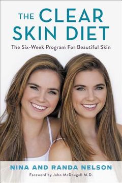 portada The Clear Skin Diet: The Six-Week Program for Beautiful Skin: Foreword by John Mcdougall md (en Inglés)