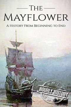 portada Mayflower: A History From Beginning to End (Booklet) (en Inglés)