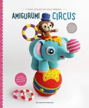 portada Amigurumi Circus: Crochet seriously cute circus characters
