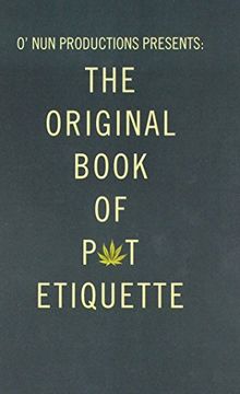 portada O' nun Productions Presents: The Original Book of pot Etiquette (en Inglés)