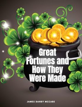portada Great Fortunes and How They Were Made