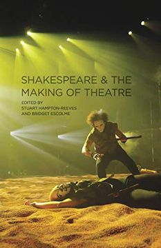 portada Shakespeare and the Making of Theatre (in English)