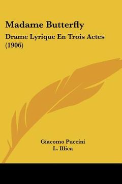 portada madame butterfly: drame lyrique en trois actes (1906) (en Inglés)