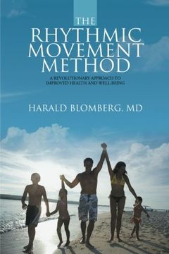 portada The Rhythmic Movement Method: A Revolutionary Approach to Improved Health and Well-Being