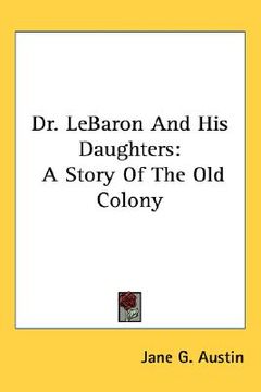 portada dr. lebaron and his daughters: a story of the old colony (en Inglés)