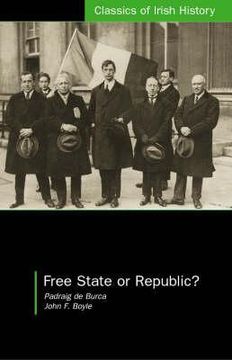 portada Free State or Republic?: Pen Pictures of the Historic Treaty Session of Dail Eireann: Pen Pictures of the Historic Treaty Session of Dail Eireann (in English)