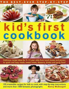 portada Best Ever Step-by-Step Kid's First Cookbook: Delicious Recipe Ideas for 5-12 Year Olds from Lunch Boxes and Picnics to Quick and Easy Meals, Sweet Treats, Desserts, Drinks and Party Food