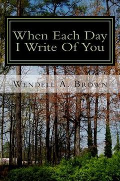 portada When Each Day I Write Of You (en Inglés)