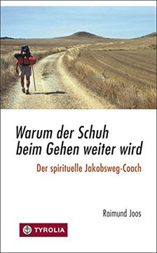 portada Warum der Schuh Beim Gehen Weiter Wird. Der Spirituelle Jakobsweg-Coach. (en Alemán)