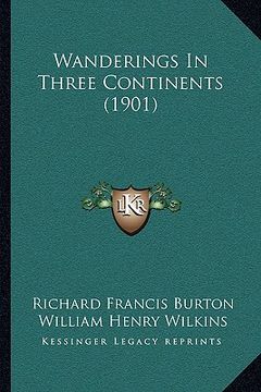 portada wanderings in three continents (1901) (en Inglés)