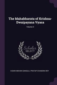 portada The Mahabharata of Krishna-Dwaipayana Vyasa; Volume 3 (en Inglés)
