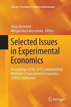 portada Selected Issues in Experimental Economics: Proceedings of the 2015 Computational Methods in Experimental Economics (Cmee) Conference (en Inglés)