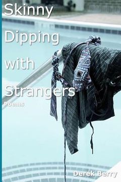 portada Skinny Dipping with Strangers: Poems (en Inglés)