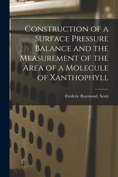 portada Construction of a Surface Pressure Balance and the Measurement of the Area of a Molecule of Xanthophyll (en Inglés)