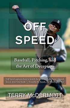 portada Off Speed: Baseball, Pitching, and the art of Deception 