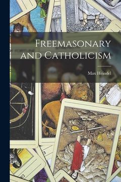portada Freemasonary and Catholicism (in English)