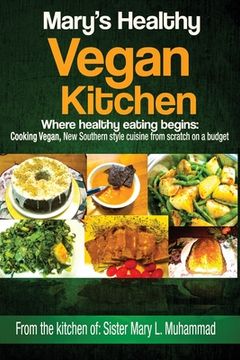 portada Mary's Healthy Vegan Kitchen: Where healthy eating begins (en Inglés)