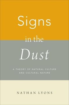 portada Signs in the Dust: A Theory of Natural Culture and Cultural Nature (en Inglés)