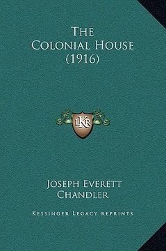 portada the colonial house (1916) (en Inglés)