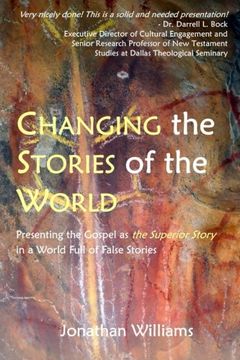 portada Changing the Stories of the World: Discovering the Gospel Jesus and the Apostles Preached
