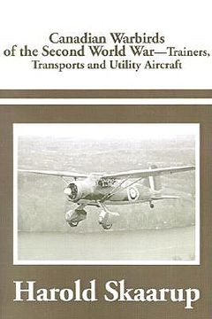 portada canadian warbirds of the second world war trainers, transports and utility aircraft