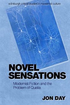 portada Novel Sensations: Modernist Fiction and the Problem of Qualia (Edinburgh Critical Studies in Modernist Culture) (en Inglés)