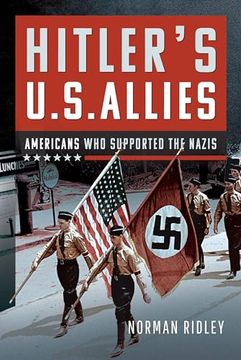 portada Hitler's U. S. Allies: Americans who Supported the Nazis (en Inglés)