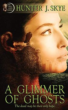 portada A Glimmer of Ghosts (The Hell Gate Series) 