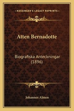 portada Atten Bernadotte: Biografiska Anteckningar (1896) (en Sueco)